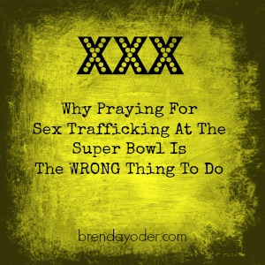 Why Praying For Sex Trafficking At The Super Bowl Is The Wrong Things To Do