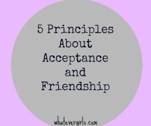 5 Principles About Acceptance & Friendship