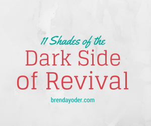11 Shades of the Dark Side of Revival