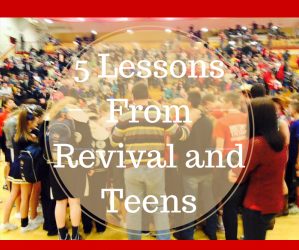 5 Lessons about Revival from Teens