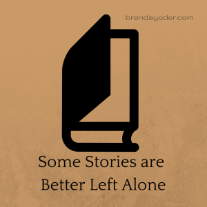 Some Stories are Better Left Alone