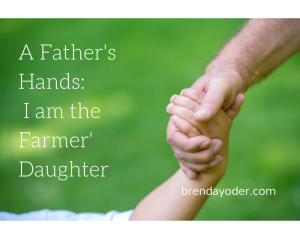 Father’s Day: I Am the Farmer’s Daughter