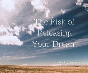 The Risk of Releasing Your Dream