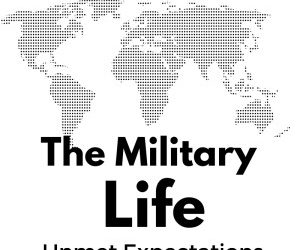The Military Life: Unmet Expectations