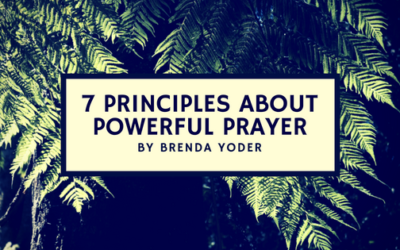 7 Principles of Powerful Prayer