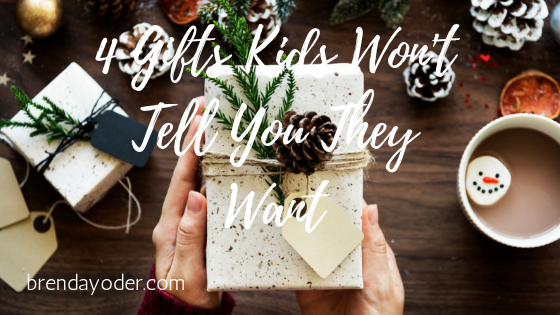 4 Gifts Your Kids Won’t Tell You They Want